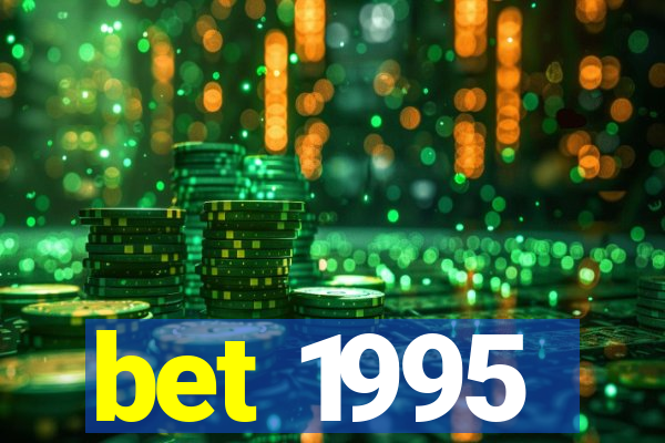 bet 1995